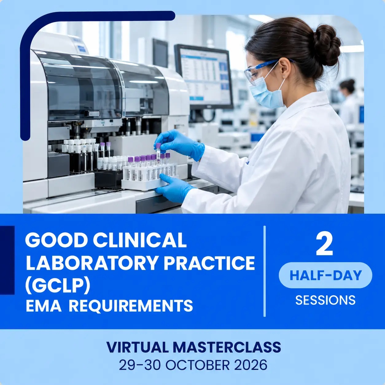 GCLP Masterclass: EMA requirements for clinical laboratories, 29–30 October 2026. Two live online half-day sessions.